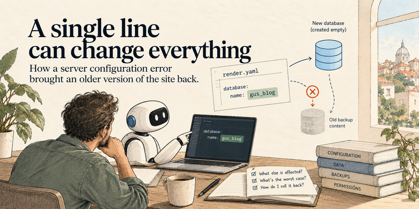 A person and a small robot at a laptop showing render.yaml and the name gus_blog, an arrow carrying it to a new empty database; beside them an open notebook with three questions: what else is affected, what is the worst case, how do I roll it back.